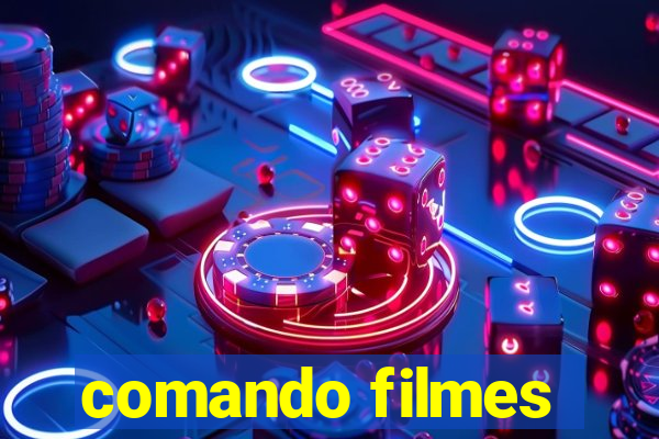 comando filmes